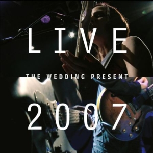 Wedding Present - Live 2007 (Cd+Dvd) i gruppen CD / Rock hos Bengans Skivbutik AB (2517332)