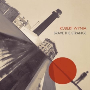 Wynia Rob - Brave The Strange i gruppen CD / Rock hos Bengans Skivbutik AB (2517344)