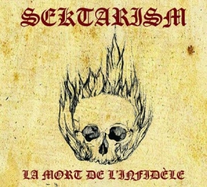 Sektarism - La Mort De L'infidèle i gruppen CD / Hårdrock/ Heavy metal hos Bengans Skivbutik AB (2517378)