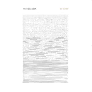 Tidal Sleep - Be Water i gruppen ÖVRIGT / Övrigt / aub hos Bengans Skivbutik AB (2517389)