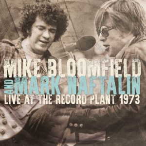 Bloomfield Mike & Mark Naftalin - Live At Record Plant 1973 i gruppen CD / Pop-Rock hos Bengans Skivbutik AB (2517416)