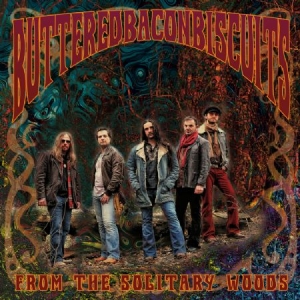 Buttered Bacon Biscuits - From The Solitary Woods i gruppen CD / Rock hos Bengans Skivbutik AB (2519878)