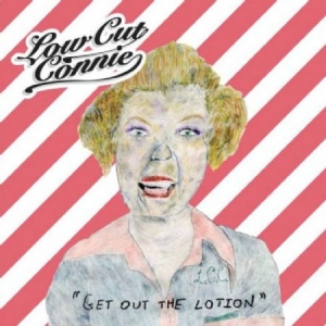 Low Cut Connie - Get Out The Lotion i gruppen CD / Rock hos Bengans Skivbutik AB (2522284)