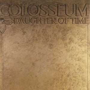 Colosseum - Daughter Of Time: Remastered & Expa i gruppen CD / Pop-Rock hos Bengans Skivbutik AB (2524299)