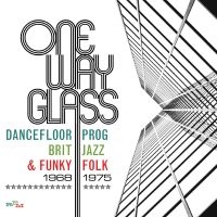 Various Artists - One Way Glass - Dancefloor Prog, Br i gruppen CD / Pop-Rock hos Bengans Skivbutik AB (2524301)