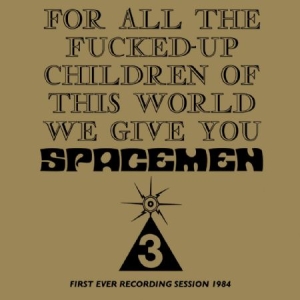 Spacemen 3 - For All The Fucked Up Children Of T in the group CD / Rock at Bengans Skivbutik AB (2524316)