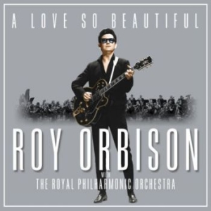 Orbison Roy - A Love So Beautiful: Roy Orbison & The R i gruppen CD / Pop-Rock,Övrigt hos Bengans Skivbutik AB (2524836)