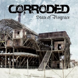 Corroded - State Of Disgrace i gruppen VINYL / Hårdrock,Svensk Musik hos Bengans Skivbutik AB (2525734)