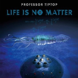 Professor Tip Top - Life Is No Matter in the group OUR PICKS / Blowout / Blowout-LP at Bengans Skivbutik AB (2525739)
