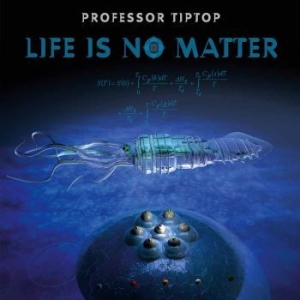 Professor Tip Top - Life Is No Matter in the group OUR PICKS / Stocksale / CD Sale / CD POP at Bengans Skivbutik AB (2525750)