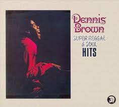 Dennis Brown - Super Reggae & Soul Hits i gruppen CD / Reggae hos Bengans Skivbutik AB (2528600)