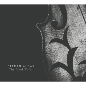 Algar Ciaran - Final Waltz i gruppen CD / Film-Musikal,Irländsk Musik hos Bengans Skivbutik AB (2534846)