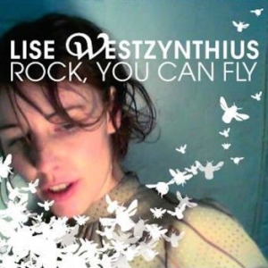 Lise Westzynthius - Rocks, You Can Fly i gruppen CD / Dansk Musik,Pop-Rock hos Bengans Skivbutik AB (2537190)