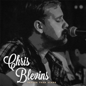 Blevins Chris - Better Than Alone i gruppen CD / Rock hos Bengans Skivbutik AB (2538649)