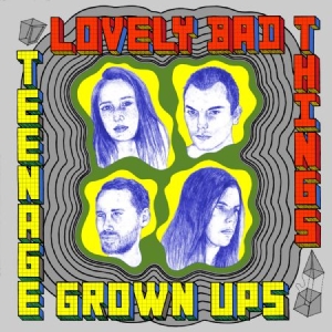 Lovely Bad Things - Teenage Grown Ups i gruppen CD / Pop-Rock hos Bengans Skivbutik AB (2538881)