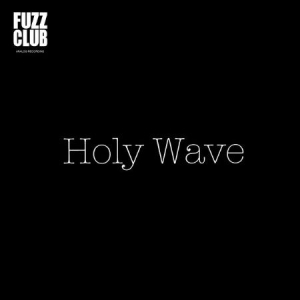 Holy Wave - Fuzz Club Session i gruppen VINYL / Rock hos Bengans Skivbutik AB (2538994)