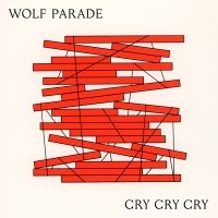 Wolf Parade - Cry Cry Cry i gruppen VINYL / Pop-Rock hos Bengans Skivbutik AB (2540147)
