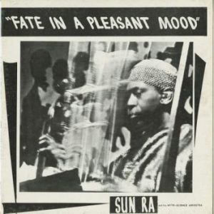 Sun Ra - Fate In A Pleasant Mood i gruppen CD / Jazz hos Bengans Skivbutik AB (2540469)