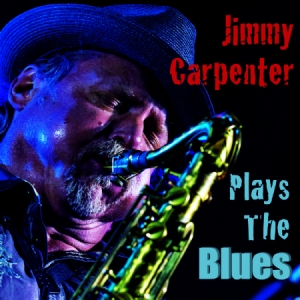 Carpenter Jimmy - Plays The Blues i gruppen CD / Kommande / Jazz/Blues hos Bengans Skivbutik AB (2542316)