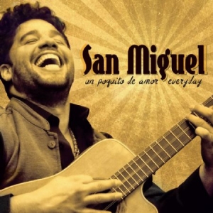 Miguel San - Un Poquito De Amor Everyday i gruppen CD / Elektroniskt hos Bengans Skivbutik AB (2542357)