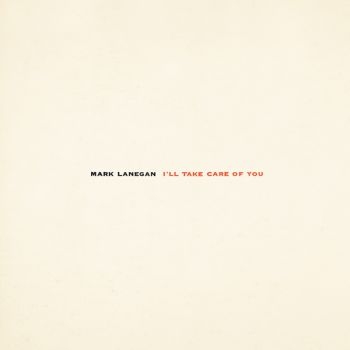 Mark Lanegan - I'll Take Care Of You (Re-Issue) i gruppen VINYL / Toppsäljare hos Bengans Skivbutik AB (2543301)