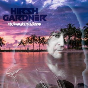 Hirsh Gardner - My Brain Needs A Holiday (2 Cd) in the group CD / Hårdrock/ Heavy metal at Bengans Skivbutik AB (2543312)