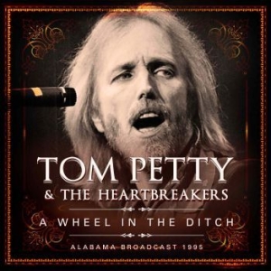 Petty Tom & The Heartbreakers - A Wheel In The Ditch (2 Cd Live Bro i gruppen CD / Pop hos Bengans Skivbutik AB (2543460)