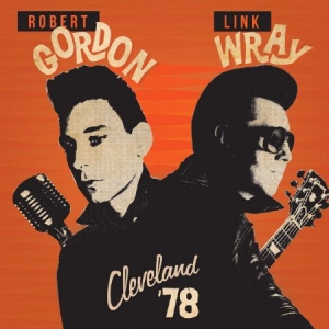 Gordon Robert And Link Wray - Cleveland '78 i gruppen VINYL / Pop hos Bengans Skivbutik AB (2543522)