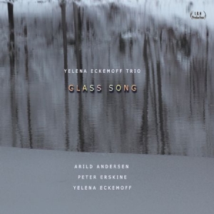 Eckemoff Yelena (Trio) - Glass Song i gruppen CD / Jazz/Blues hos Bengans Skivbutik AB (2545512)