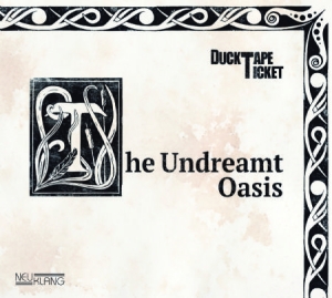 Ducktapeticket - Undreamt Oasis i gruppen CD / Jazz/Blues hos Bengans Skivbutik AB (2545556)