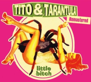 Tito & Tarantula - Little Bitch i gruppen CD / Rock hos Bengans Skivbutik AB (2545563)
