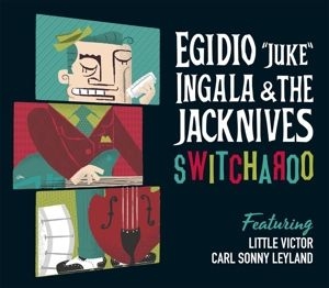 Ingala Egidio Juke & The Jackknives - Switcheroo i gruppen CD / Jazz/Blues hos Bengans Skivbutik AB (2546772)