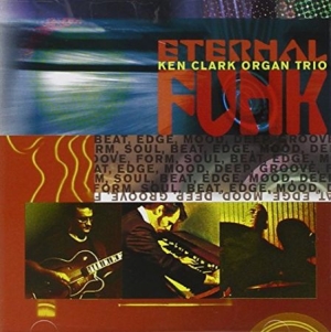 Clark Ken & Organ Trio - Eternal Funk i gruppen CD / Jazz/Blues hos Bengans Skivbutik AB (2546888)