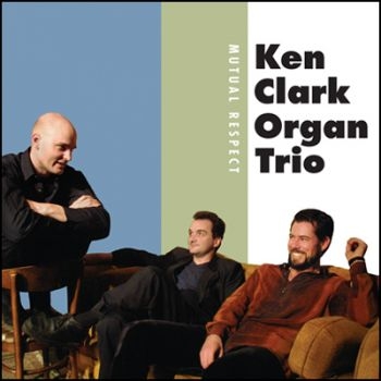 Clark Ken And Organ Trio - Mutual Respect i gruppen CD / Toppsäljare hos Bengans Skivbutik AB (2546895)