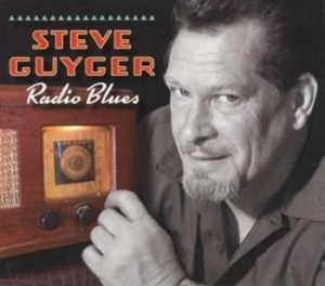 Guyger Steve - Radio Blues i gruppen CD / Jazz/Blues hos Bengans Skivbutik AB (2546900)