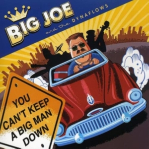 Big Joe & The Dynaflows - Can't Keep A Big Man Down i gruppen CD / Jazz hos Bengans Skivbutik AB (2546903)