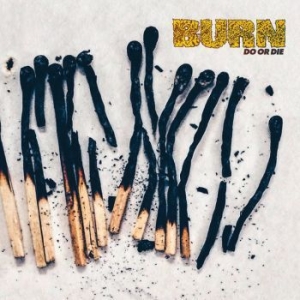 Burn - Do Or Die i gruppen CD / Pop-Rock hos Bengans Skivbutik AB (2547273)