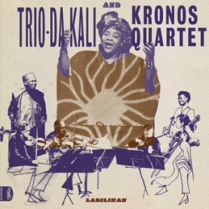Trio Da Kali & Kronos Quartet - Ladilikan i gruppen VINYL / Elektroniskt,World Music hos Bengans Skivbutik AB (2547438)