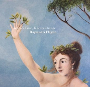 Daphne's Flight - Knows Time, Knows Change i gruppen CD / Elektroniskt hos Bengans Skivbutik AB (2547803)