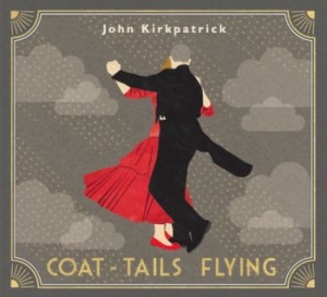 Kirkpatrick John - Coat-Tails Flying i gruppen CD / Elektroniskt hos Bengans Skivbutik AB (2547805)