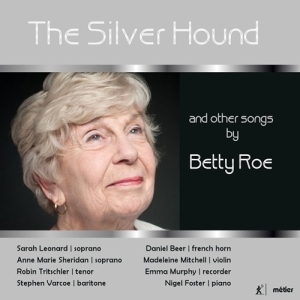 Roe Betty - The Silver Hound And Other Songs By i gruppen Externt_Lager / Naxoslager hos Bengans Skivbutik AB (2548273)