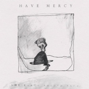 Have Mercy - Earth Pushed Back i gruppen CD / Rock hos Bengans Skivbutik AB (2548930)