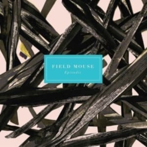 Field Mouse - Episodic i gruppen CD / Pop-Rock hos Bengans Skivbutik AB (2549026)