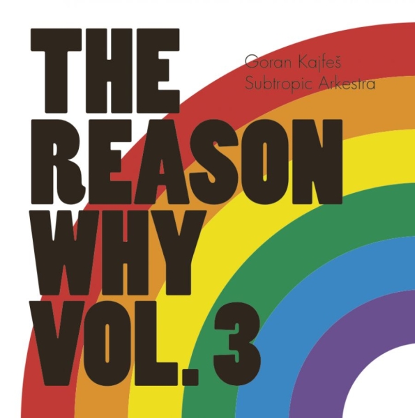 Goran Kajfes Subtropic Arkestra - Reason Why Vol.3 i gruppen CD / Toppsäljare hos Bengans Skivbutik AB (2549119)