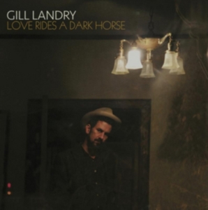 Gill Landry - Love Rides A Dark Horse i gruppen CD / Country hos Bengans Skivbutik AB (2549582)