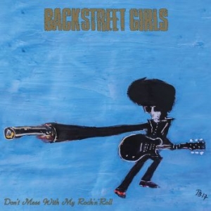 Backstreet Girls - Don't Mess With My Rock 'N' Roll i gruppen CD / Norsk Musik,Pop-Rock hos Bengans Skivbutik AB (2551342)