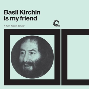 Kirchin Basil - Basil Kirchin Is My Friend i gruppen VINYL / Pop hos Bengans Skivbutik AB (2551375)