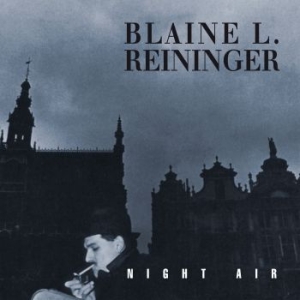 Reininger Blaine L. - Night Air i gruppen CD / Rock hos Bengans Skivbutik AB (2551393)