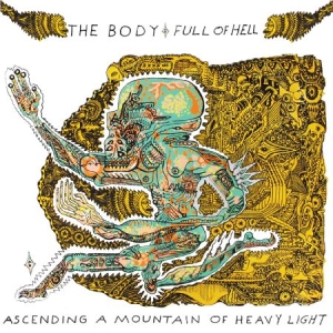 Body & Full Of Hell - Ascending A Mountain Of Heavy Light i gruppen CD / Rock hos Bengans Skivbutik AB (2551401)