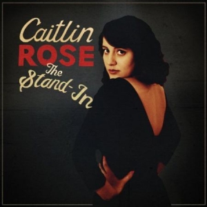 Rose Caitlin - Stand-In i gruppen CD / Country hos Bengans Skivbutik AB (2551441)